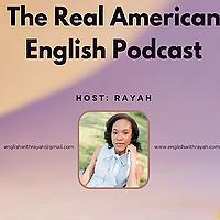 The Real American English Podcast