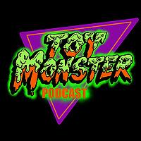 TOY MONSTER PODCAST