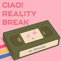 Ciao! Reality Break： 秋秋唔劇透 CLUB | 廣東話 Podcast