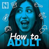 How to Adult