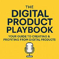 The Digital Products Playbook