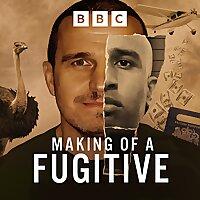Making of a Fugitive