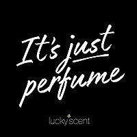 It's Just Perfume