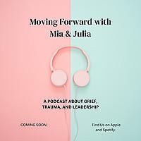 Moving Forward with Mia and Julia
