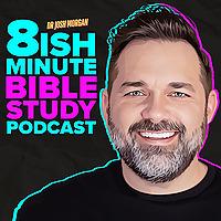 8ish Minute Bible Study