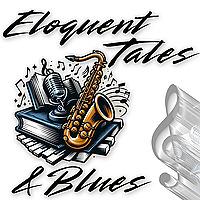 Eloquent Tales & Blues