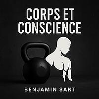 Corps et Conscience – Transformation physique, santé mentale et performance durable
