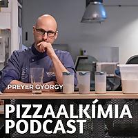 Preyer György - Pizzaalkímia Podcast