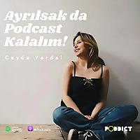 Ayrılsak da Podcast Kalalım
