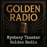 Mystery Theater - Golden Radio