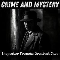 Inspector Frenchs Greatest Case
