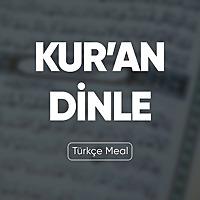 Kur'an-ı Kerim Türkçe Meali | Dinle ve Anla