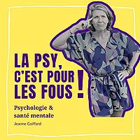 La psy, c'est pour les fous! | sante mentale | psychologie | psychotherapie |  prendre soin de soi  | cle de comprehension |