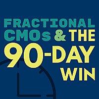 Fractional CMOs & The 90-Day Win