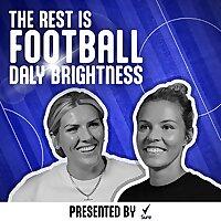 The Rest Is Football: Daly Brightness