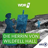 WDR 5 Die Herrin von Wildfell Hall - Hörbuch