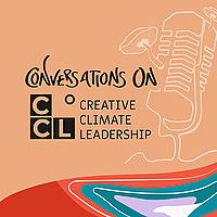 Conversations on Creative Climate Leadership