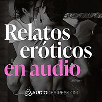 Relatos eróticos en audio 🔥📖 Sexo y deseo en cada historia