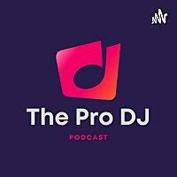 The Pro DJ Podcast