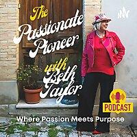 The Passionate Pioneer Podcast with Beth Taylor