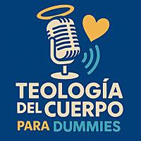 Teología del Cuerpo para Dummies
