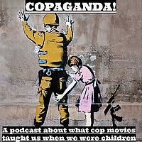 Copaganda!
