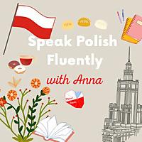 Płynnie po polsku - Learn Polish with Anna