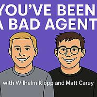 You've Been a Bad Agent