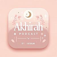 Akhirah Podcast