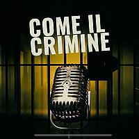 Come Il Crimine Podcast