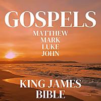 Gospels: Matthew, Mark, Luke John - King James Bible