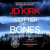 A Litter of Bones by JD Kirk - Full Cast Recording