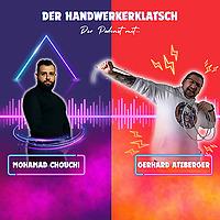 Der Handwerkerklatsch – Der Podcast mit Gerhard Atzberger und Mohamad Chouchi