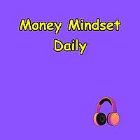 Money Mindset Daily | Attract Wealth & Abundance,