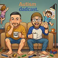 Autism Dadcast