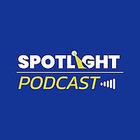 SPOTLIGHT PODCAST