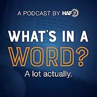 HAF's What's in a Word?