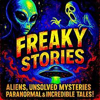 FREAKY STORIES 🔥 ALIENS, UNSOLVED MYSTERIES, PARANORMAL & INCREDIBLE TALES! 👽