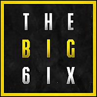 THE BIG 6IX