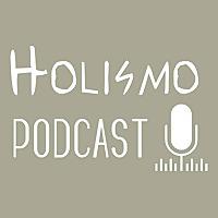 Holismo podcast