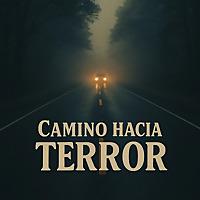 Camino Hacia el Terror