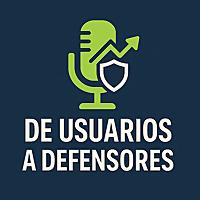 De usuarios a DEFENSORES