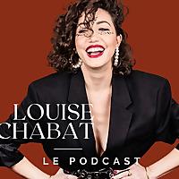 Le podcast de Louise Chabat