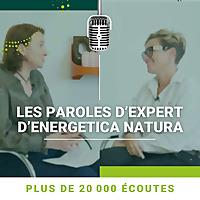 Les Paroles d'Expert d'Energetica Natura