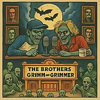 The Brothers Grimm and Grimmer
