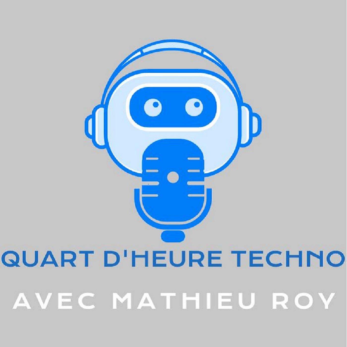 Quart d'heure techno avec Mathieu Roy