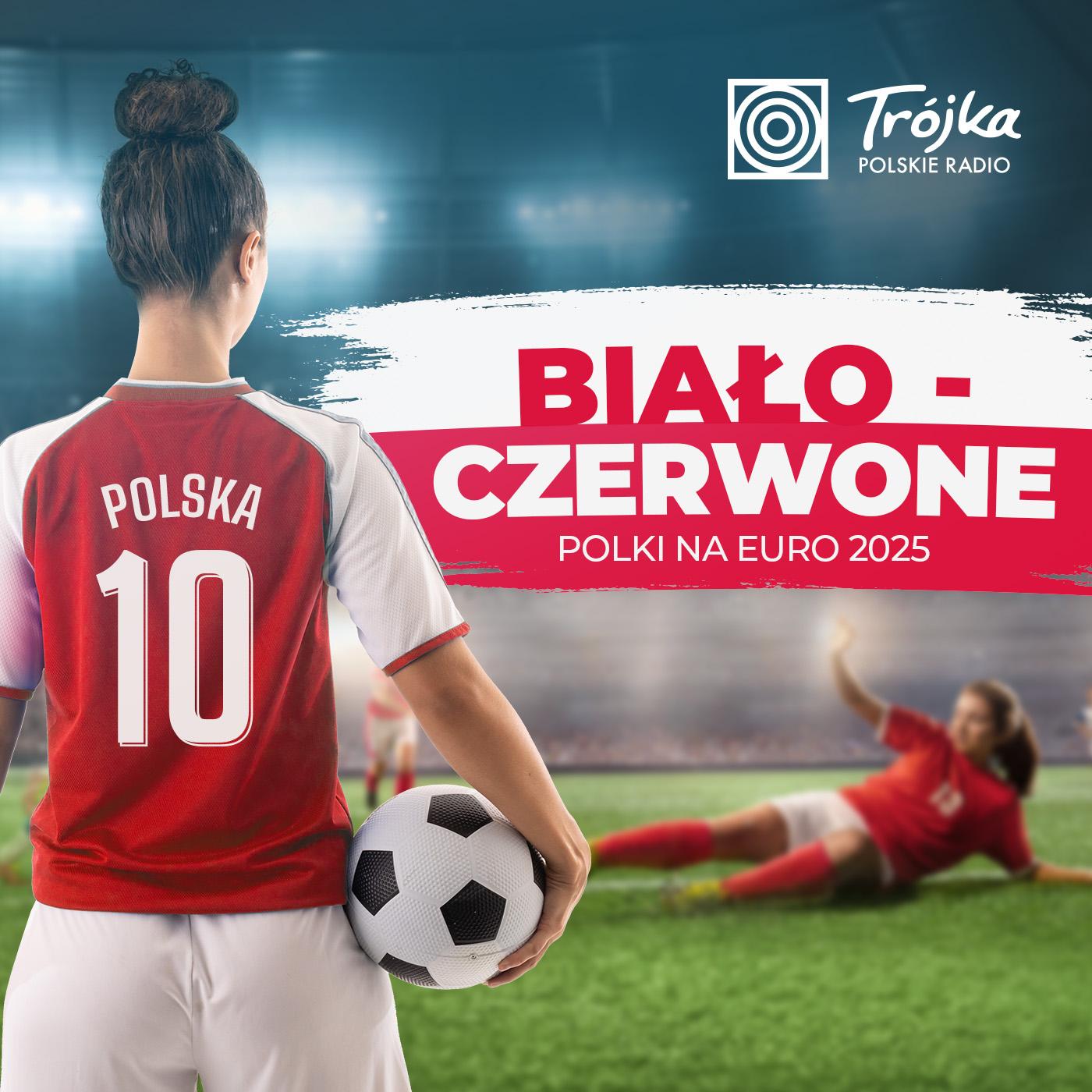 Biało-Czerwone. Polki na Euro 2025